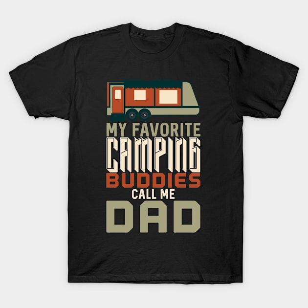 My Favorite Camping Buddies Call Me Dad T-Shirt by ZSAMSTORE